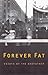 Forever Fat: Essays by the ...