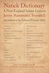 Natick Dictionary: A New England Indian Lexicon Natick Dictionary: A New England Indian Lexicon