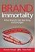 Brand Immortality: How Bran...
