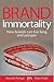 Brand Immortality: How Brands Can Live Long and Prosper