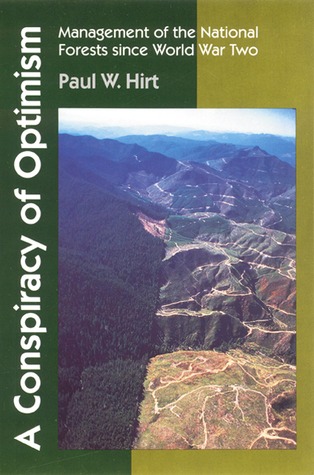 A Conspiracy of Optimism: Management of the National Forests since World War Two (Our Sustainable Future)
