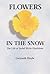 Flowers in the Snow: The Life of Isobel Wylie Hutchison (Women in the West)