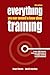Everything You Ever Needed to Know About Training