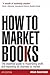How to Market Books: The Es...
