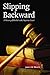 Slipping Backward: A Histor...
