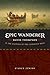 Epic Wanderer: David Thompson and the Mapping of the Canadian West