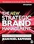 The New Strategic Brand Management: Creating and Sustaining Brand Equity Long Term