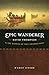 Epic Wanderer by D'Arcy Jenish