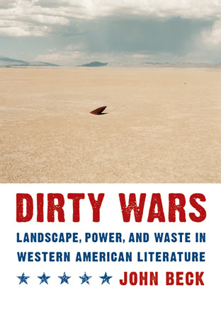 Dirty Wars: Landscape, Power, and Waste in Western American Literature