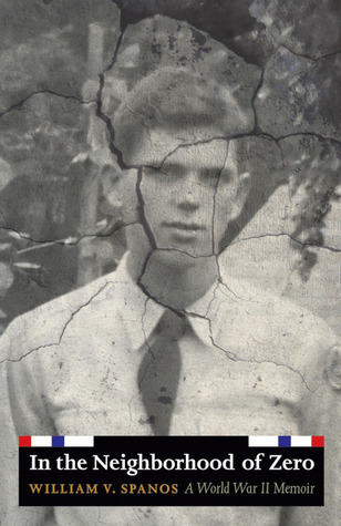 In the Neighborhood of Zero: A World War II Memoir