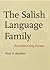 The Salish Language Family: Reconstructing Syntax (Studies in the Anthropology of North American Indians)