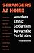 Strangers at Home: American Ethnic Modernism between the World Wars