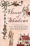 House of Shadows (The Medieval Murderers, #3)