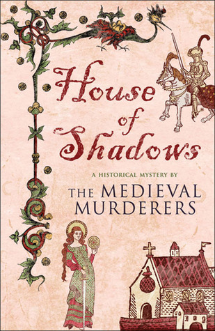 House of Shadows (The Medieval Murderers, #3)
