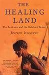 The Healing Land: The Bushmen and the Kalahari Desert