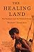 The Healing Land by Rupert Isaacson