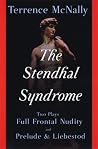 The Stendhal Syndrome: Two Plays: Full Frontal Nudity and Prelude and Liebestod The Stendhal Syndrome: Two Plays: Full Frontal Nudity and Prelude and Liebestod