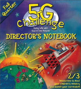5-G Challenge Fall Quarter Director's Notebook: Doing Life With God in the Picture (Promiseland)