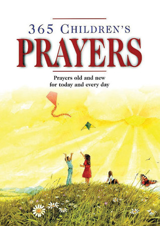 365 Children's Prayers: Prayers Old and New for Today and Every Day (Hardcover)