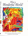 What a Wonderful World!: Stories that Celebrate Creation What a Wonderful World!: Stories that Celebrate Creation