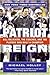 Patriot Reign: Bill Belichick, the Coaches, and the Players Who Built a Champion