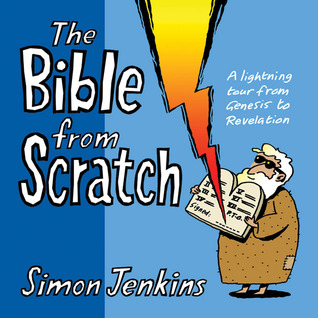 The Bible from Scratch: A Lightning Tour From Genesis To Revelation (Paperback)
