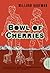 Bowl of Cherries: A Novel