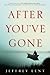 After You've Gone: A Novel