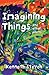 Imagining Things and other poems by Kenneth Steven