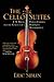 The Cello Suites: J. S. Bach, Pablo Casals, and the Search for a Baroque Masterpiece