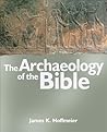 The Archaeology of the Bible The Archaeology of the Bible