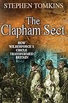 The Clapham Sect: How Wilberforce's circle transformed Britain