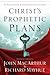 Christ's Prophetic Plans: A...