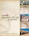 The New Moody Atlas of the Bible by Barry J. Beitzel