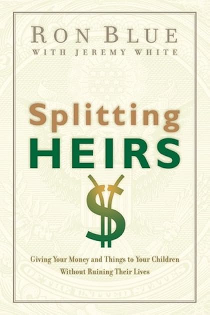 Splitting Heirs: Giving Your Money and Things to Your Children Without Ruining Their Lives