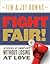 Fight Fair: Winning at Conflict without Losing at Love