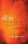 All In: Finding True Life on the Path to Total Surrender
