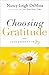 Choosing Gratitude by Nancy Leigh DeMoss