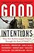 Good Intentions: Nine Hot-Button Issues Viewed Through the Eyes of Faith