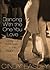 Dancing With The One You Love by Cindy Easley