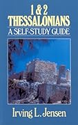First & Second Thessalonians- Jensen Bible Self Study Guide