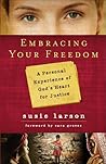 Embracing Your Freedom: A Personal Experience of God's Heart for Justice