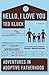 Hello, I Love You: Adventures in Adoptive Fatherhood