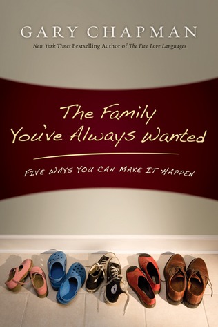 The Family You've Always Wanted: Five Ways You Can Make It Happen (Paperback)