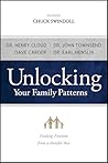 Unlocking Your Family Patterns by Henry Cloud Unlocking Your Family Patterns by Henry Cloud