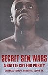 Secret Sex Wars: A Battle Cry For Purity