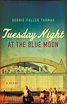Tuesday Night at the Blue Moon by Debbie Fuller Thomas