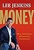 Lee Jenkins on Money by Lee Jenkins