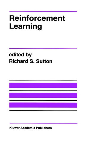 Reinforcement Learning (The Springer International Series in Engineering and Computer Science, 173)