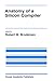 Anatomy of a Silicon Compiler (The Springer International Series in Engineering and Computer Science, 181)